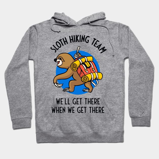 Sloth Hiking Team Funny Gift Hikers Hoodie by Foxxy Merch